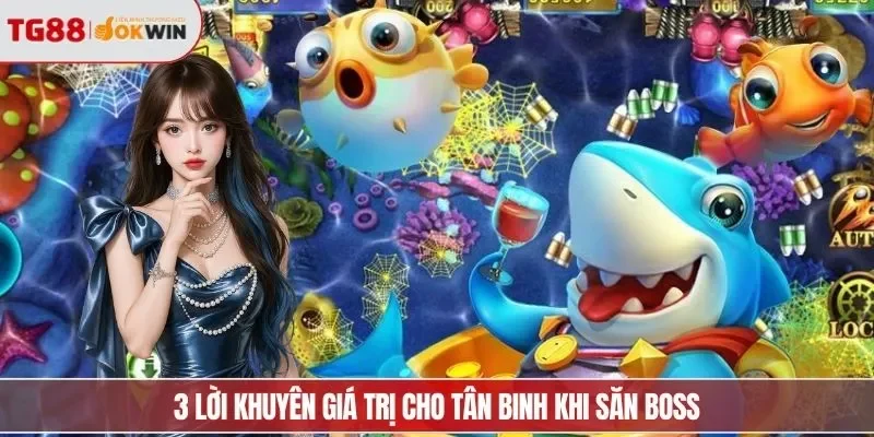 3 lời khuyên giá trị cho tân binh khi săn boss