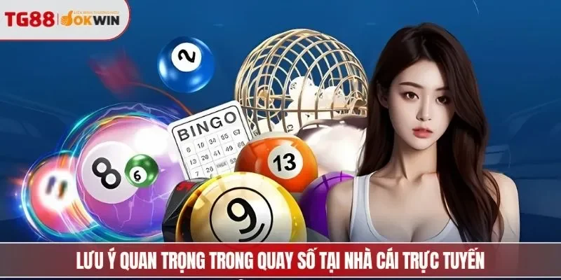 Lưu ý quan trọng trong quay số tại nhà cái trực tuyến