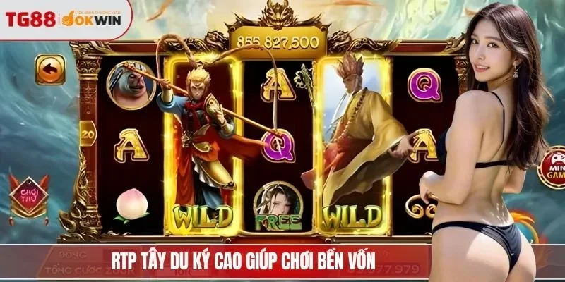 RTP Tây Du Ký cao giúp chơi bền vốn